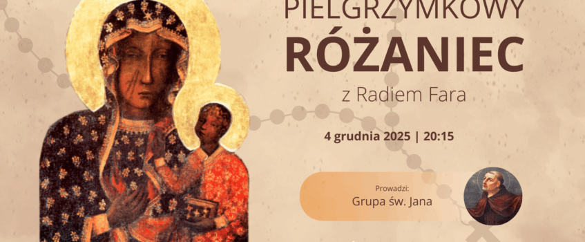 Pielgrzymkowy Różaniec z Grupą św. Jana